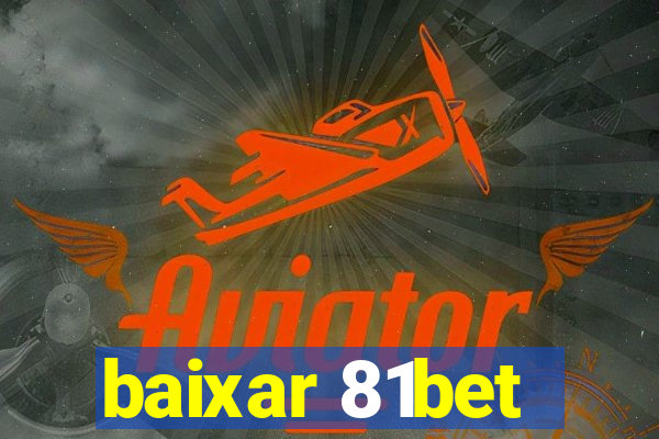 baixar 81bet